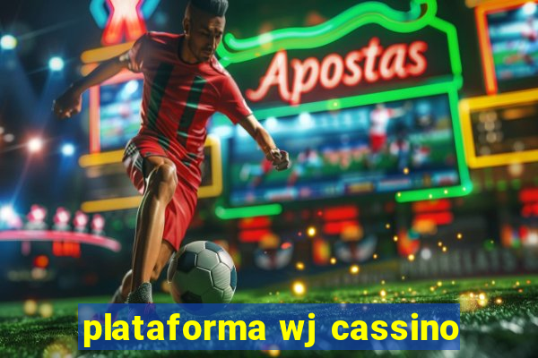 plataforma wj cassino